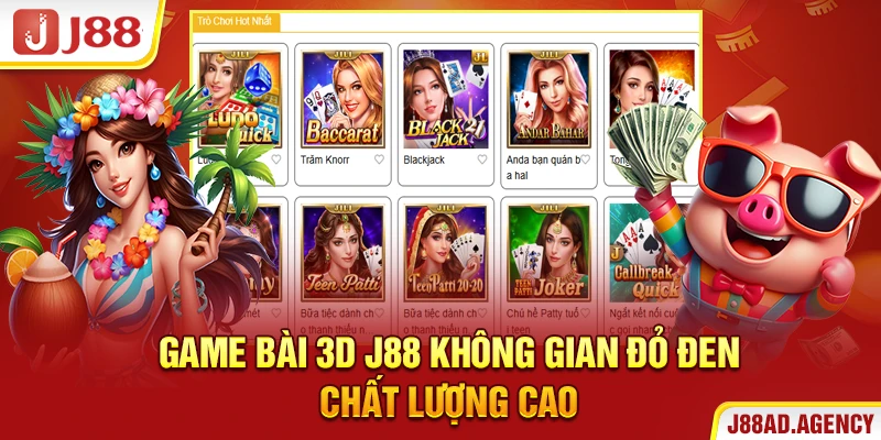 Game bài 3D J88 - Không gian “đỏ đen” chất lượng cao