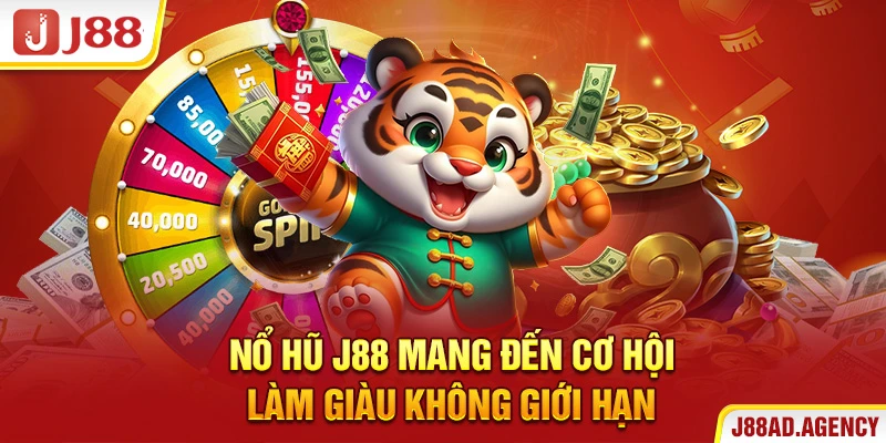 Nổ Hũ J88 mang đến cơ hội làm giàu không giới hạn