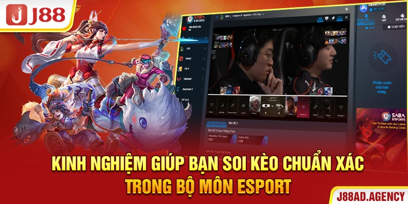 Kinh nghiệm giúp bạn soi kèo chuẩn xác trong bộ môn Esport