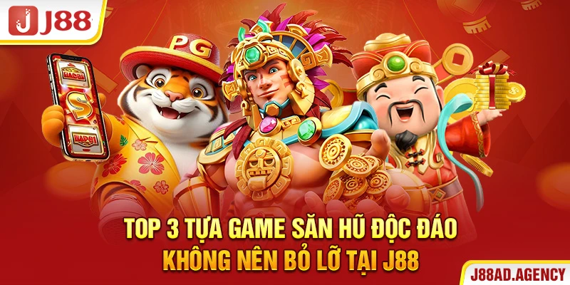 Top 3 tựa game săn hũ độc đáo không nên bỏ lỡ tại J88
